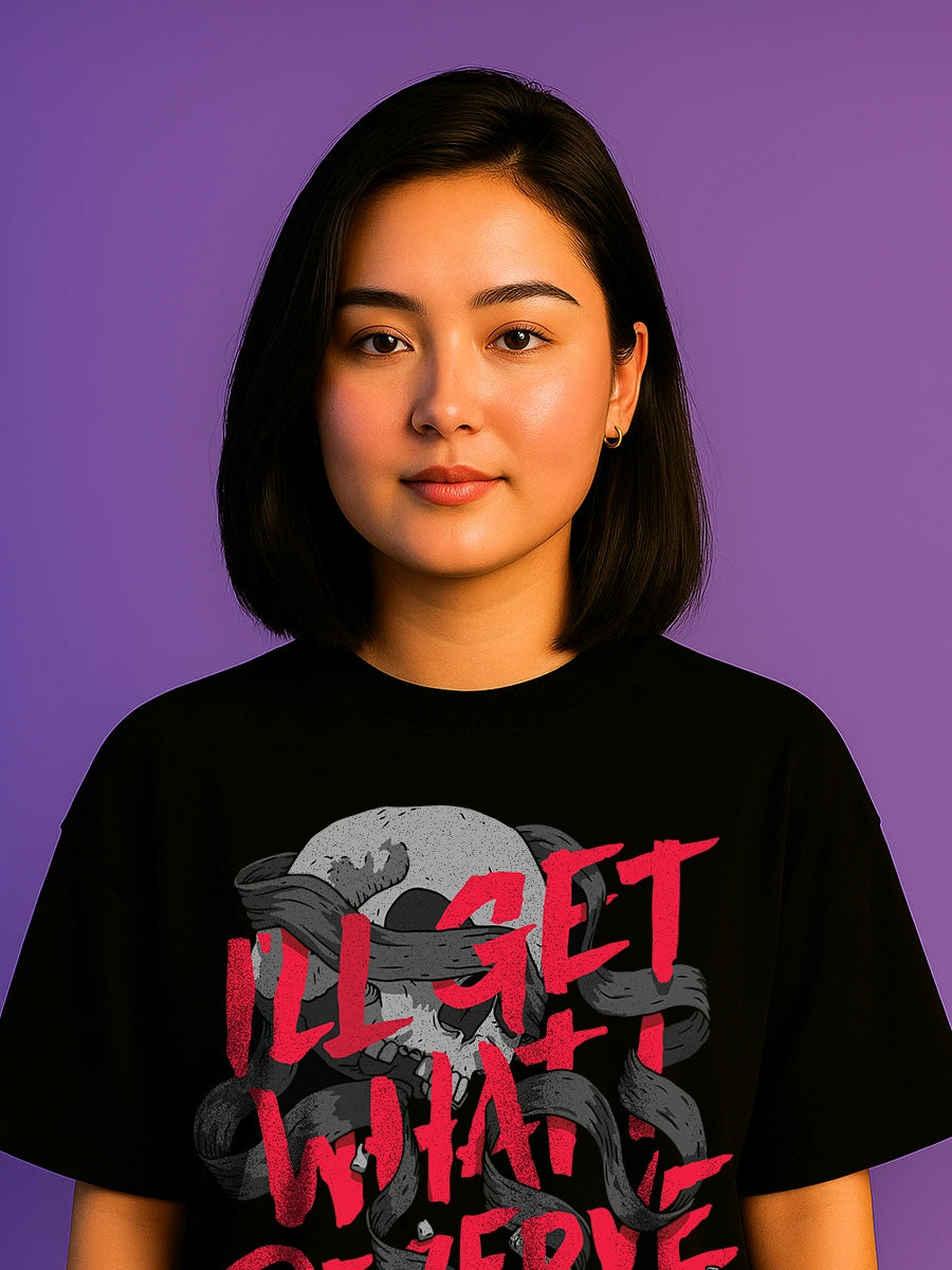 What I Deserve Oversized T-Shirt